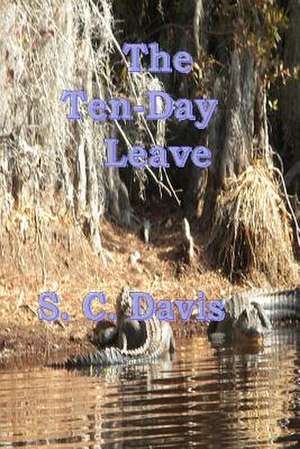 The Ten Day Leave de MR S. C. Davis