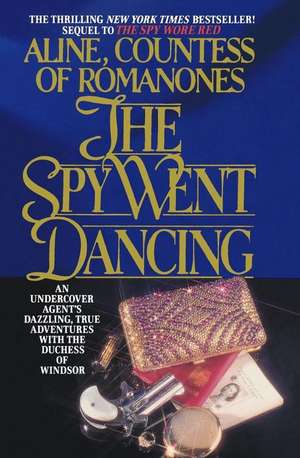 The Spy Went Dancing de Aline Countess of Romanones