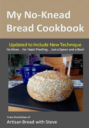 My No-Knead Bread Cookbook de Steve Gamelin