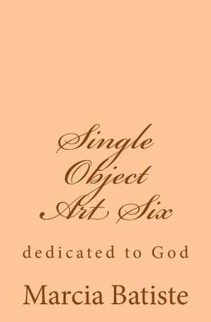 Single Object Art Six de Wilson, Marcia Batiste Smith