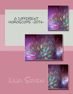 A Different Horoscope -2014- de Lilia Seven