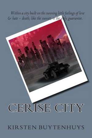 Cerise City de Kirsten Buytenhuys