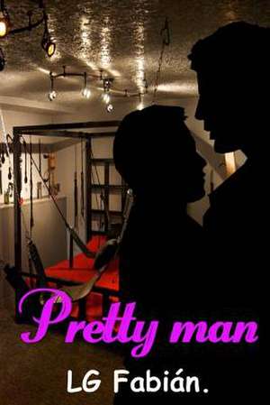 Pretty Man de L. G. Fabian