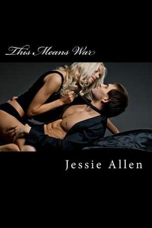 This Means War de Jessie Allen