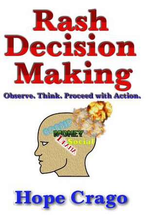 Rash Decision Making de Hope Crago