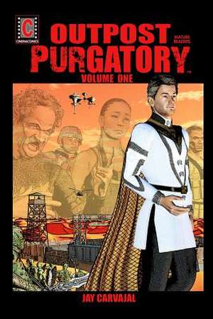 Outpost Purgatory Volume One [Graphic Novel] de Jay Carvajal