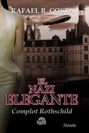 El Nazi Elegante de Rafael R. Costa