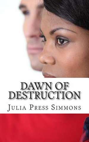 Dawn of Destruction de Julia Press Simmons