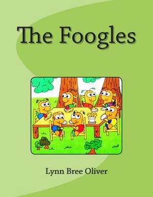 The Foogles de Lynn Bree Oliver