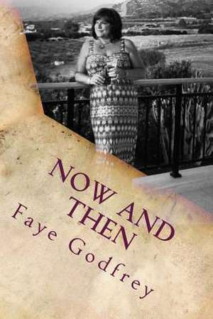 Now and Then de Faye Godfrey