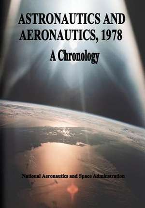 Astronautics and Aeronautics, 1978 de National Aeronautics and Administration