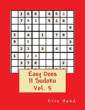 Easy Does It Sudoku Vol. 5 de Erin Hund