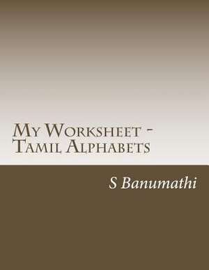 My Worksheet - Tamil Alphabets de Mrs S. Banumathi