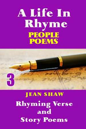 A Life in Rhyme - People Poems de Jean Shaw