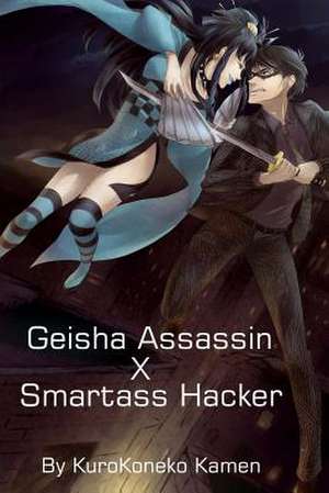 Geisha Assassin X Smartass Hacker de Kurokoneko Kamen