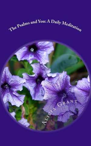 The Psalms and You de Alicia Grant