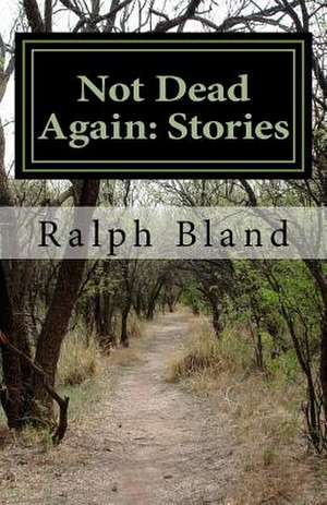 Not Dead Again de Ralph Bland