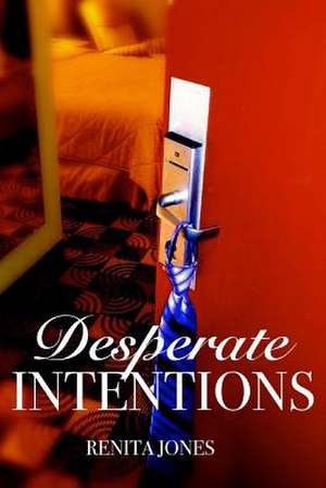 Desperate Intentions de Renita Jones