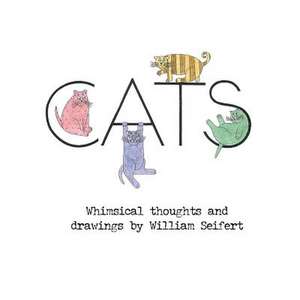 Cats Whimsical Thoughts and Drawings: Book Two de William Sefeirt