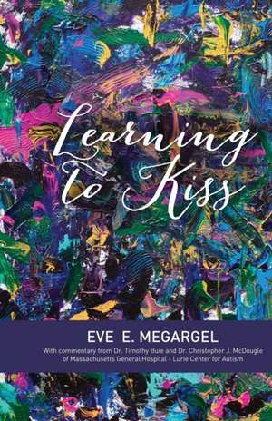 Learning to Kiss de Eve E Megargel