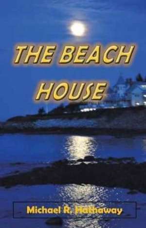 The Beach House de Michael Hathaway