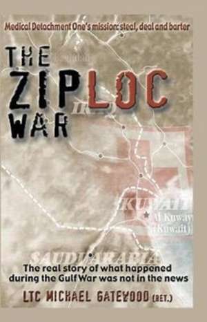 The Ziploc War de Ltc Michael Gatewood