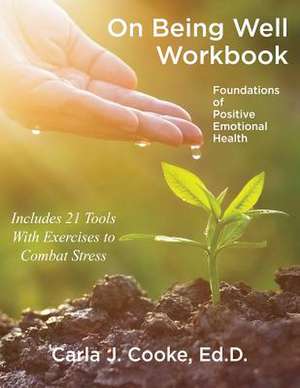 On Being Well Workbook de Cooke, Ed D. Carla J.