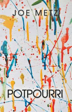 Potpourri de Joe Metz
