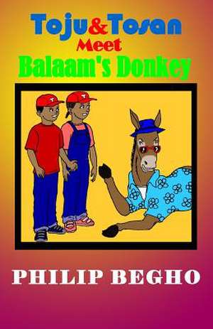 Toju and Tosan Meet Balaam's Donkey de Philip Begho