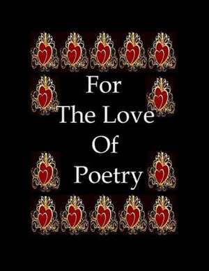 For the Love of Poetry de Ligia Wahya Isdzanii