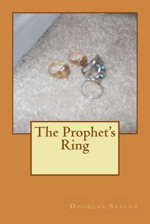 The Prophet's Ring de Douglas Saylor