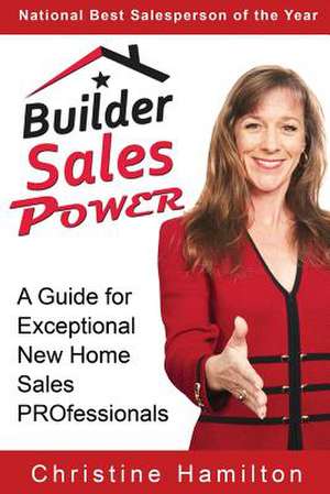 Builder Sales Power de Christine Hamilton