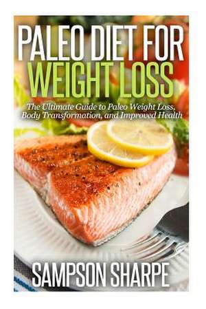 Paleo Diet for Weight Loss de Sampson Sharpe