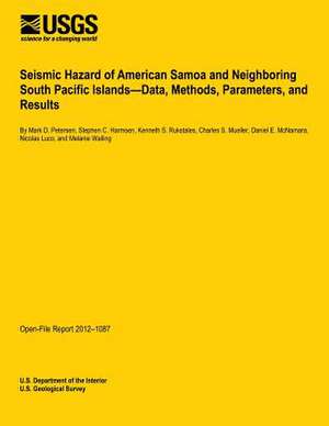 Seismic Hazard of American Samoa and Neighboring South Pacific Islands?data, Methods, Parameters, and Results de U. S. Department of the Interior