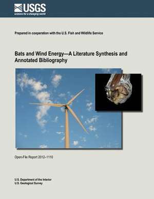 Bats and Wind Energy?a Literature Synthesis and Annotated Bibliography de U. S. Department of the Interior