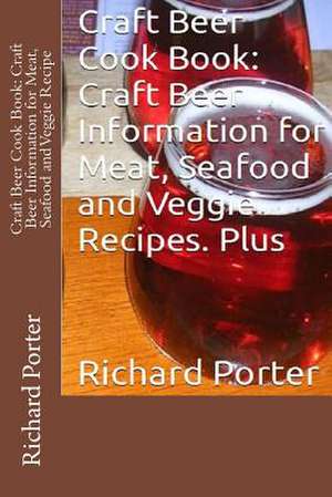 Craft Beer Cook Book de Richard Porter