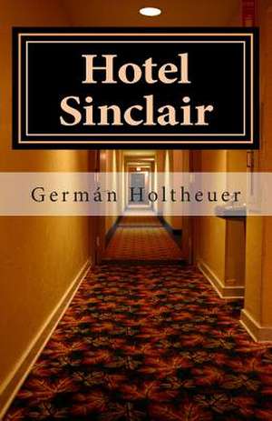 Hotel Sinclair de German Holtheuer Beausire