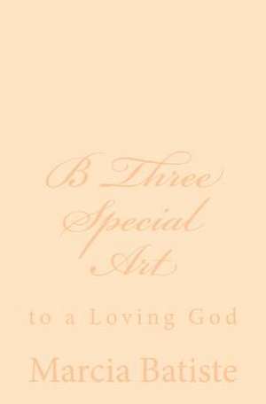 B Three Special Art de Wilson, Marcia Batiste Smith