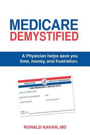 Medicare Demystified de Ronald Kahan MD