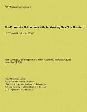 Gas Flowmeter Calibrations with the Working Gas Flow Standard de John D. Wright