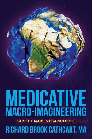 Medicative Macro-Imagineering de Richard Brook Cathcart Ma