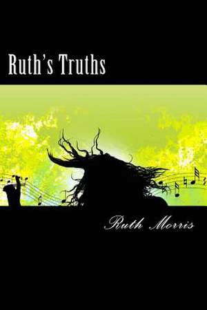 Ruth's Truths de MS Ruth Morris