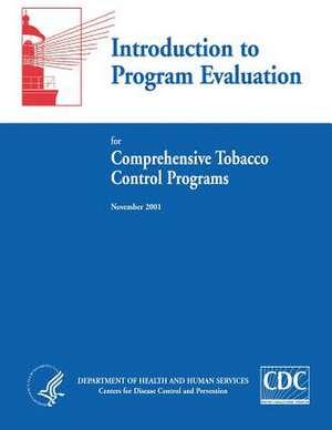 Introduction to Program Evaluation for Comprehensive Tobacco Control Programs de Department of Health and Human Services