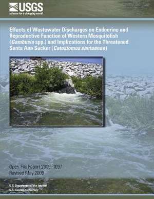 Effects of Wastewater Discharges on Endocrine and Reproductive Function of Western Mosquitofish (Gambusia Spp.) and Implications for the Threatened Sa de U. S. Department of the Interior