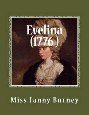 Evelina (1776 ) de Miss Fanny Burney