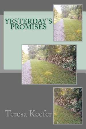 Yesterday's Promises de Teresa Keefer