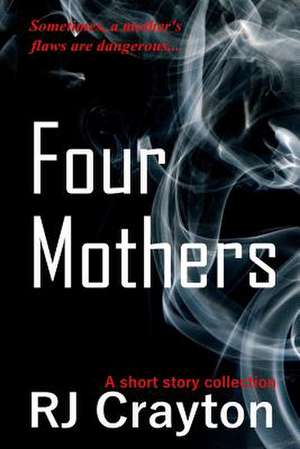 Four Mothers de R. J. Crayton