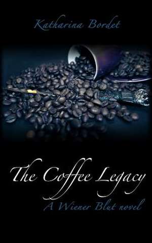 The Coffee Legacy de Katharina Bordet