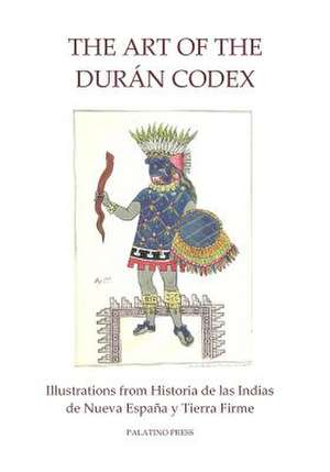 The Art of the Duran Codex de Palatino Press