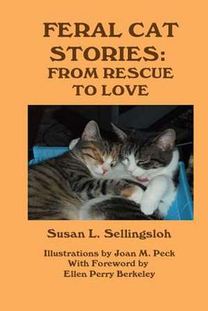 Feral Cat Stories de Susan L. Sellingsloh